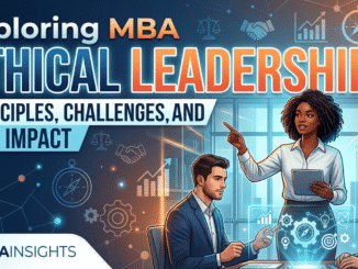 Exploring MBA Ethical Leadership: Principles, Challenges, and Impact