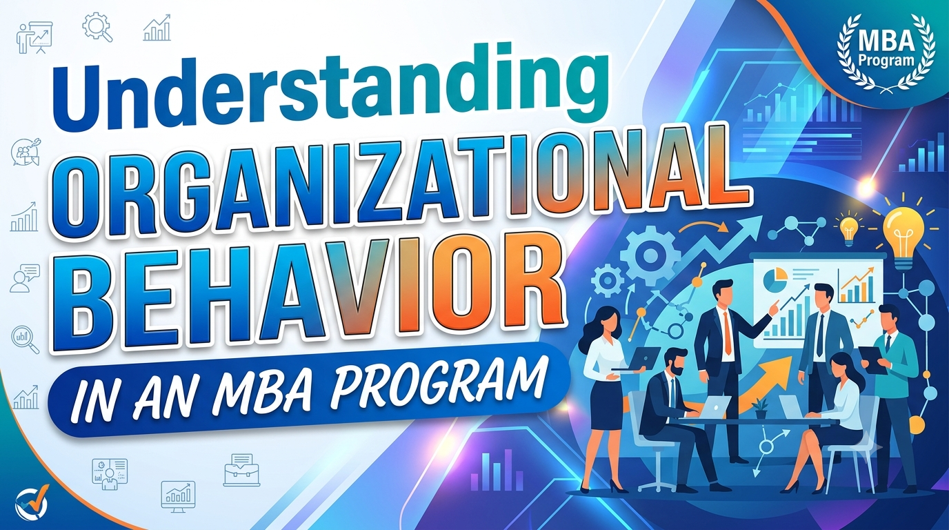 Understanding Organizational Behavior in an MBA Program is title website article thumbnail banao 